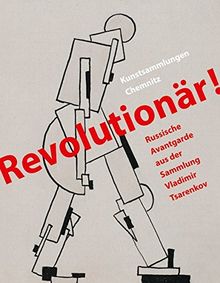 Revolutionär!: Russische Avantgarde aus der Sammlung Vladimir Tsarenkov