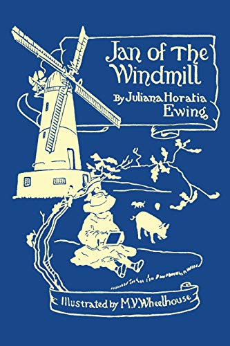 Jan of the Windmill (Yesterday's Classics) (Horace Helps Learn English Series, Band 2)