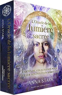 L'oracle de la lumière sacrée : cartes de visualisation pour éveiller son intuition spirituelle