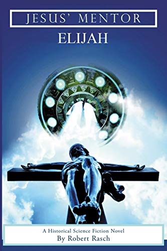 JESUS' MENTOR ELIJAH