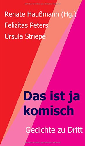Das ist ja komisch: Gedichte zu Dritt (Konzeptionelle Lyrik)