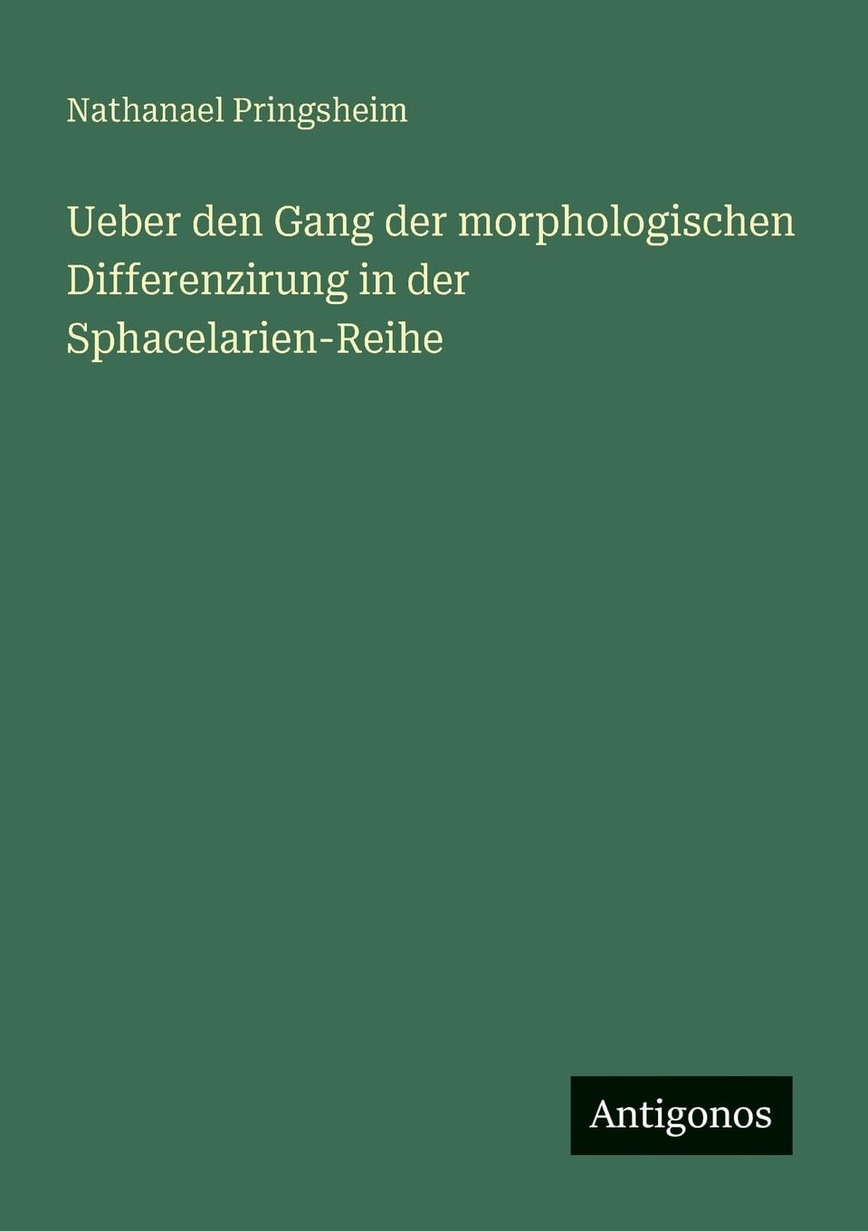 Ueber den Gang der morphologischen Differenzirung in der Sphacelarien-Reihe