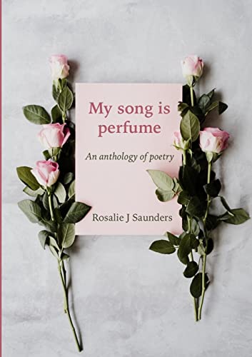 My song is perfume: An anthology of poetry