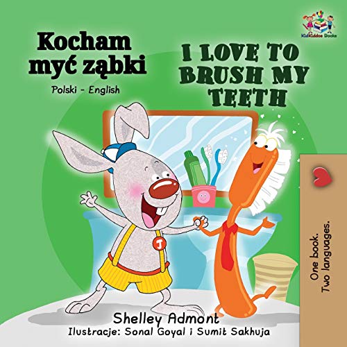 I Love to Brush My Teeth (Polish English Bilingual Book) (Polish English Bilingual Collection)