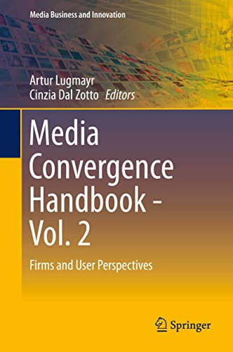 Media Convergence Handbook - Vol. 2: Firms and User Perspectives (Media Business and Innovation)