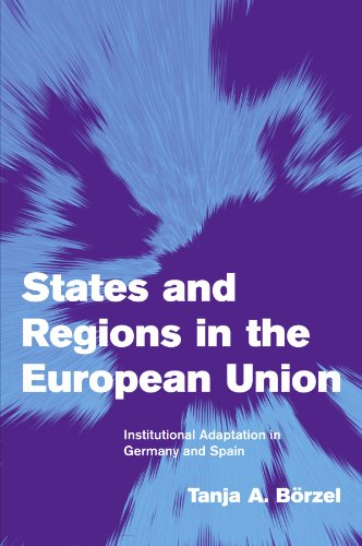 States and Regions in the European Union: Institutional Adaptation in Germany and Spain (Themes in European Governance)