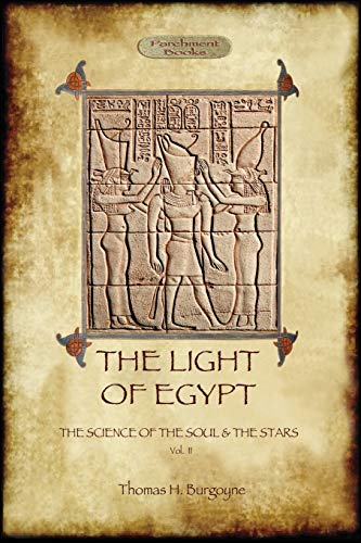 Burgoyne, Thomas H. The Light Of Egypt, The Science Of The Soul And The Stars. Vol. 2