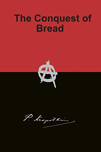 Peter Kropotkin The Conquest Of Bread