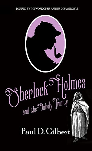 Sherlock Holmes and The Unholy Trinity (The Odyssey of Sherlock Holmes)
