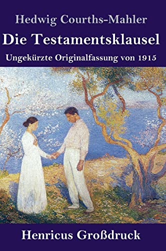 Die Testamentsklausel (Großdruck): Ungekürzte Originalfassung von 1915