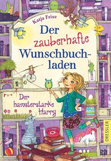 Der zauberhafte Wunschbuchladen: Der hamsterstarke Harry