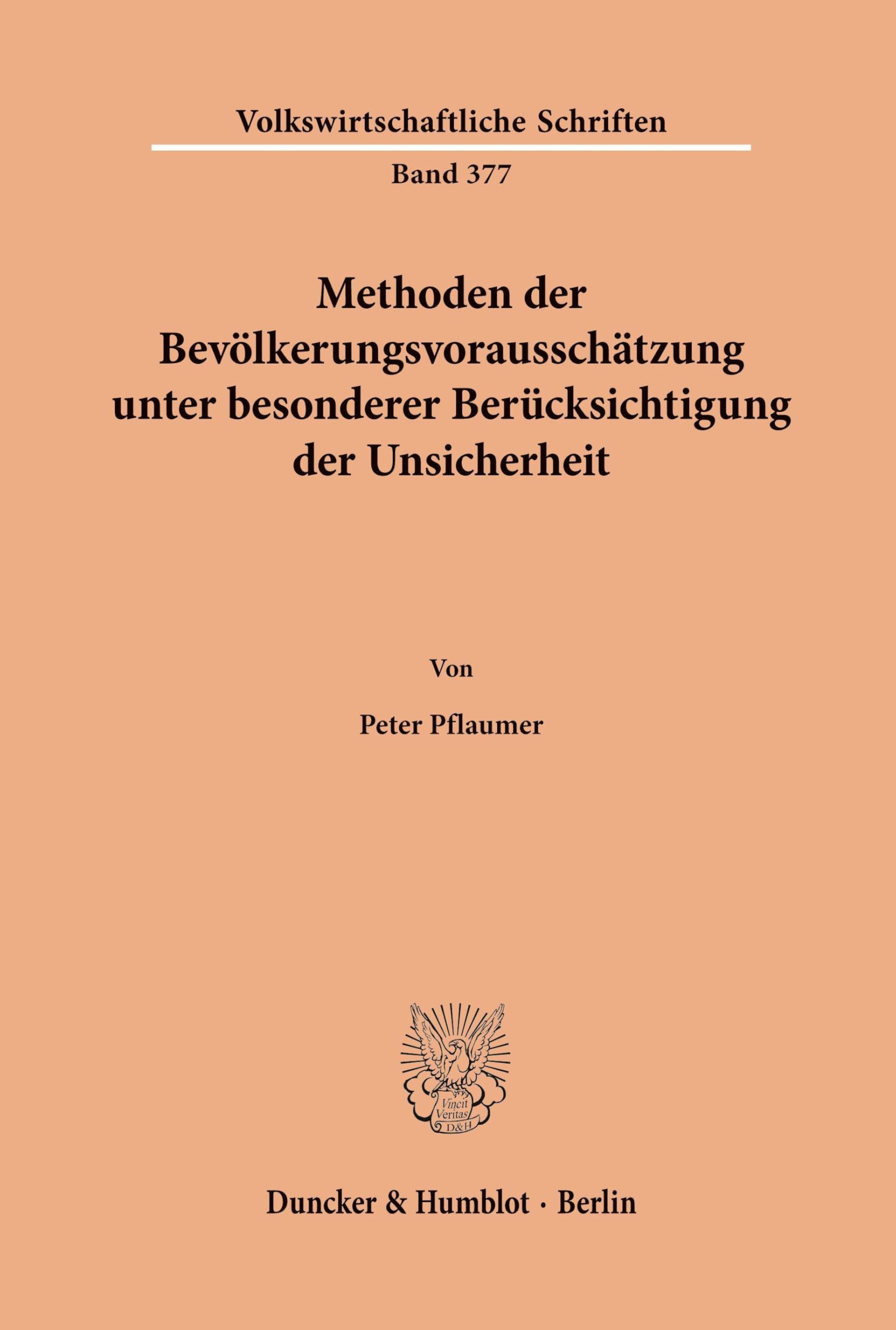 Methoden der Bevölkerungsvorausschätzung unter besonderer Berücksichtigung der Unsicherheit. (Volkswirtschaftliche Schriften, Band 377)