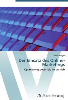 Der Einsatz des Online-Marketings: Optimierungspotentiale im Vertrieb