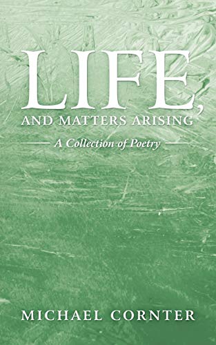 Life, and Matters Arising: A Collection of Poetry