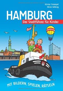 Hamburg - Der Stadtführer für Kinder: Mit Bildern, Spielen, Rätseln