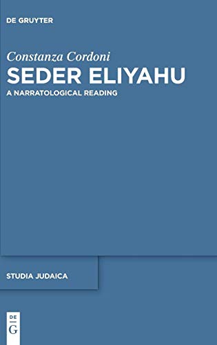 Seder Eliyahu: A Narratological Reading (Studia Judaica, Band 100)