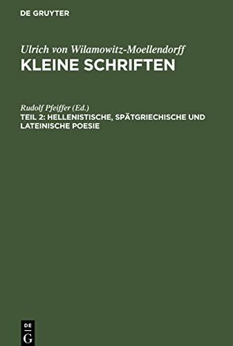 Kleine Schriften, Teil 2, Hellenistische, spätgriechische und lateinische Poesie