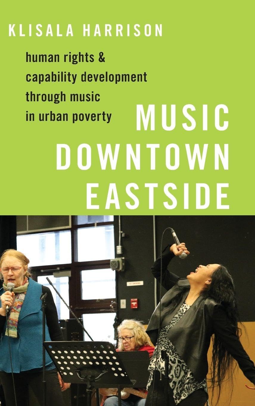 Music Downtown Eastside: Human Rights and Capability Development Through Music in Urban Poverty