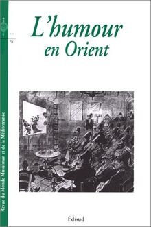 Revue des mondes musulmans et de la Méditerranée, n° 77-78. L'humour en Orient