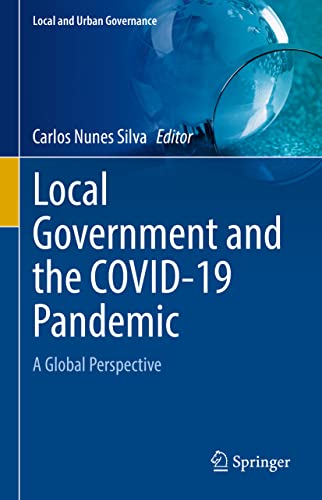 Local Government and the COVID-19 Pandemic: A Global Perspective (Local and Urban Governance)