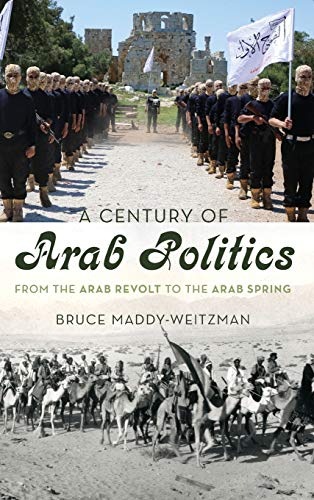 A Century of Arab Politics: From the Arab Revolt to the Arab Spring