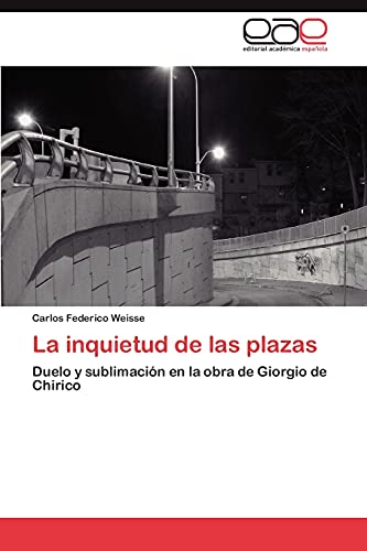 La inquietud de las plazas: Duelo y sublimación en la obra de Giorgio de Chirico