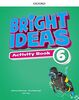 Bright Ideas: Level 6: Activity Book with Online Practice: Inspire curiosity, inspire achievement.