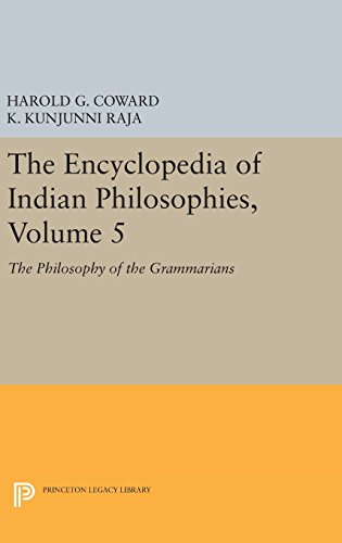 The Encyclopedia of Indian Philosophies, Volume 5: The Philosophy of the Grammarians (Princeton Legacy Library)