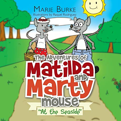The Adventures of Matilda and Marty Mouse: At the Seaside