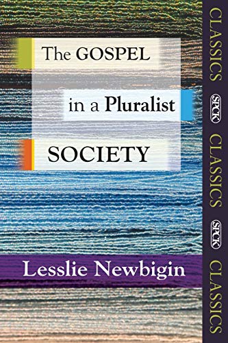 Lesslie Newbigin The Gospel In A Pluralist Society (Spck Classics)