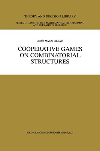 Cooperative Games on Combinatorial Structures (Theory and Decision Library C, 26, Band 26)