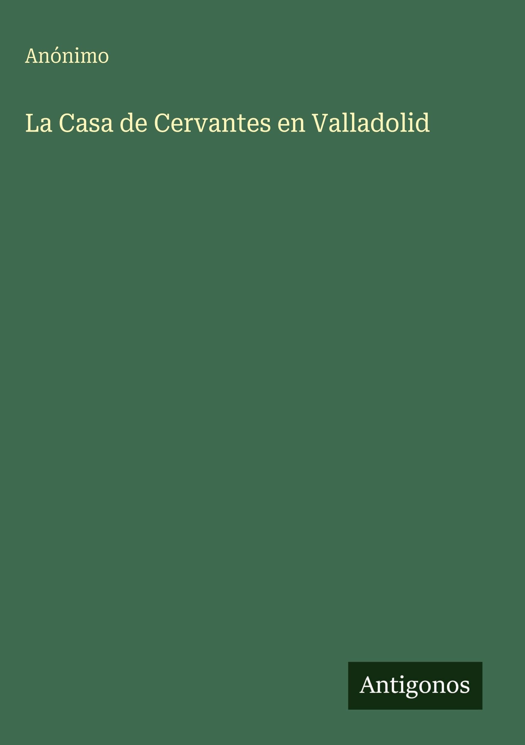 La Casa de Cervantes en Valladolid