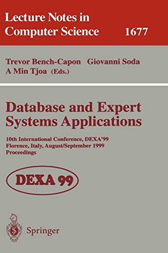 Database and Expert Systems Applications: 10th International Conference, DEXA'99, Florence, Italy, August 30 - September 3, 1999, Proceedings (Lecture Notes in Computer Science, 1677, Band 1677)