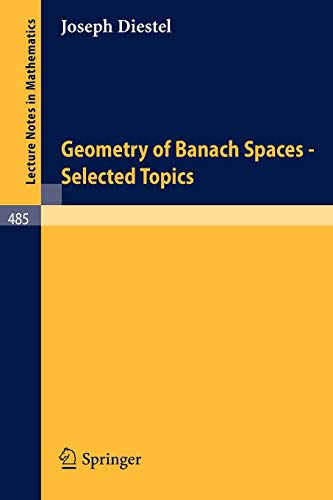 Geometry of Banach Spaces - Selected Topics (Lecture Notes in Mathematics, 485, Band 485)
