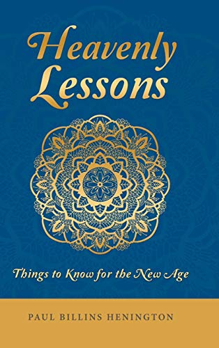 Heavenly Lessons: Things to Know for the New Age