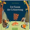 Der Baum der Erinnerung (kleine Geschenkausgabe): Bilderbuch (Geschenkbuch) Trauer und Tod, für Kinder ab 4 Jahren und Erwachsene