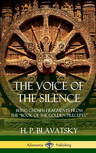 The Voice of the Silence: Being Chosen Fragments from the Book of the Golden Precepts. (Hardcover)
