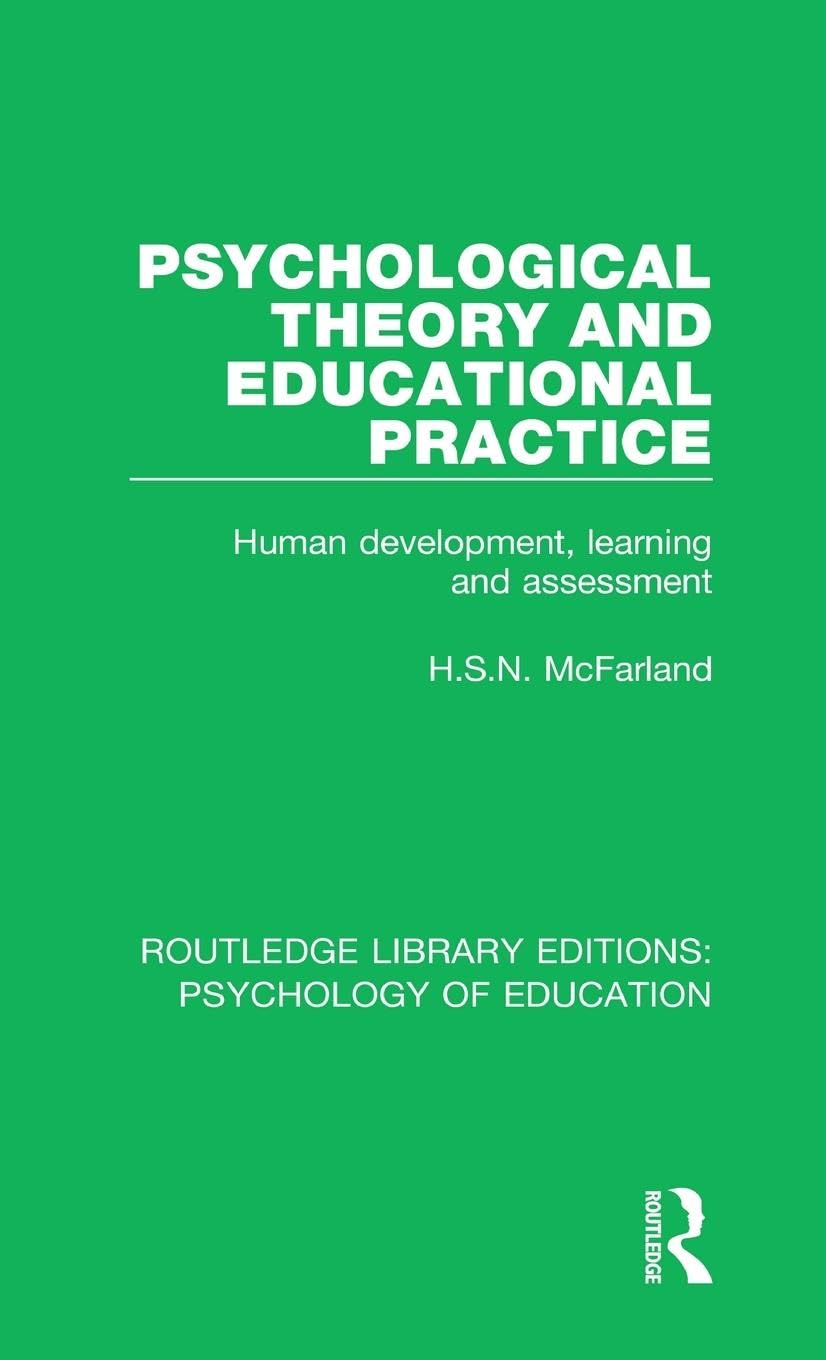 Psychological Theory and Educational Practice: Human Development, Learning and Assessment (Routledge Library Editions: Psychology of Education, 28, Band 28)