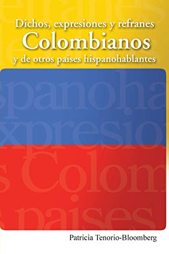 Dichos, Expresiones y Refranes Colombianos y De Otros Países Hispanohablantes