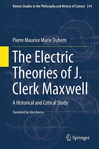 The Electric Theories of J. Clerk Maxwell: A Historical and Critical Study (Boston Studies in the Philosophy and History of Science)