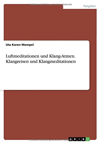 Luftmeditationen und Klang-Atmen. Klangreisen und Klangmeditationen