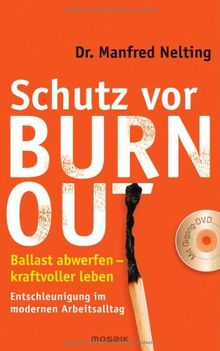 Schutz vor Burn-out: Ballast abwerfen - kraftvoller leben. Entschleunigung im modernen Arbeitsalltag. Mit QiGong-DVD