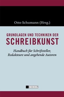 Grundlagen und Techniken der Schreibkunst: Handbuch für Schriftsteller, Redakteure und angehende Autoren