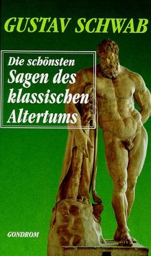 Die schönsten Sagen des klassischen Altertums