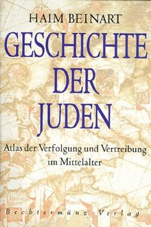 Geschichte der Juden , Atlas der Verfolgung und Vertreibung im Mittelalter von Beinart, Haim | Buch | Zustand sehr gut