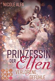 Prinzessin der Elfen 5: Verlorene Gefühle: Bestseller Fantasy-Liebesroman in fünf Bänden (5)