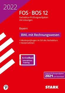 STARK Abiturprüfung FOS/BOS Bayern 2022 - Betriebswirtschaftslehre mit Rechnungswesen 12. Klasse (STARK-Verlag - Abitur-Prüfungen)