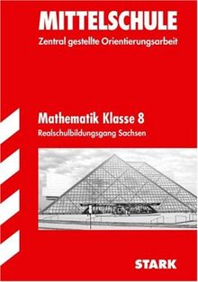 Orientierungsarbeit Mittelschule Sachsen: Mittelschule Sachsen - Mathematik Klasse 8. Zentral gestellte Orientierungsarbeit (Lernmaterialien)