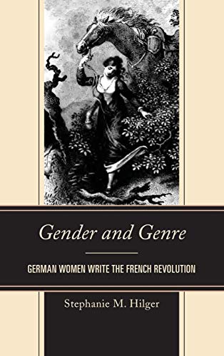 Gender and Genre: German Women Write the French Revolution