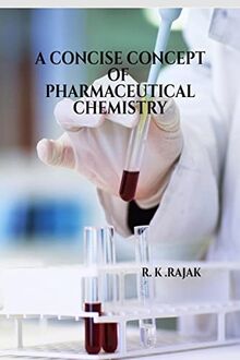 A CONSICE CONCEPT OF PHARMACEUTICAL CHEMISTRY